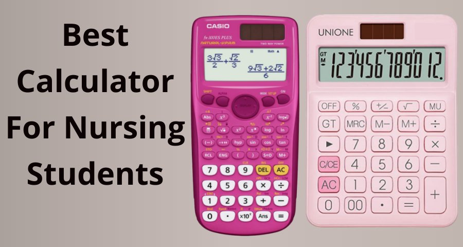 Best Calculator For Nursing Students