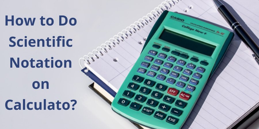 How to Do Scientific Notation on Calculator