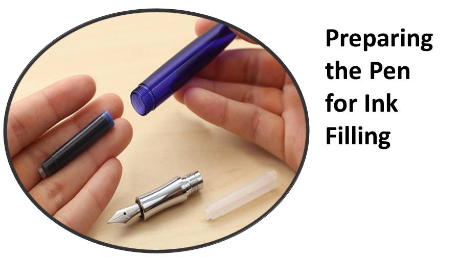Preparing the pen for ink filling
